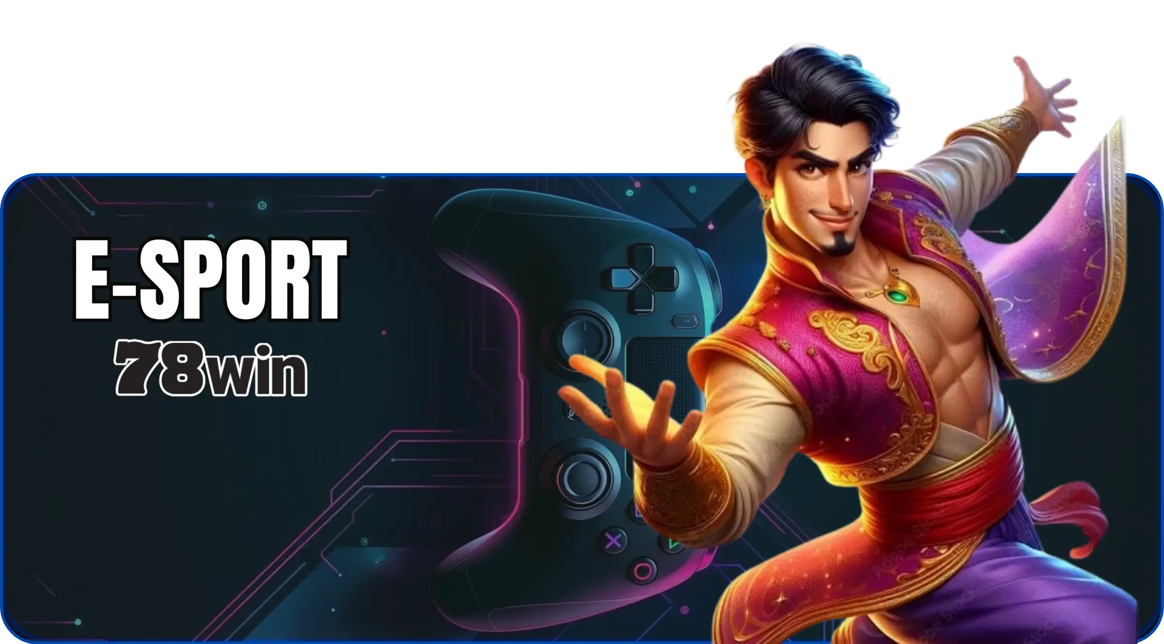 E-Sports 78WIN - Cá cược thể thao điện tử LOL Dota 2