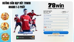 Nạp rút 78WIN nhanh 1-3 phút 2026